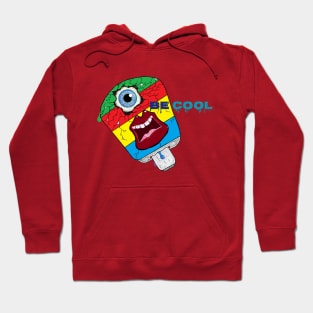 Be Cool Hoodie